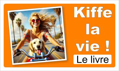 Kiffe la vie !